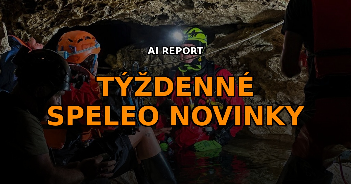 , S&uacute;hrn speleo noviniek (36. t&yacute;ždeň 2026)